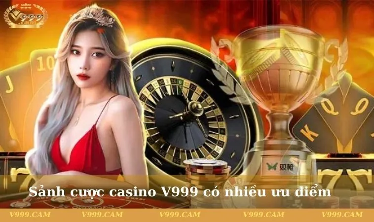 casino v999 2 11zon Casino V999 có nhiều ưu điểm nổi bật