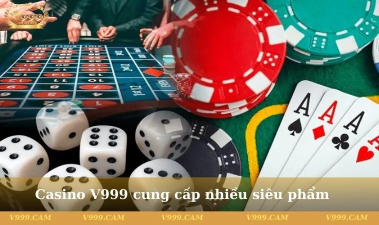 casino v999 3 11zon Casino V999 cung cấp nhiều siêu phẩm cho anh em