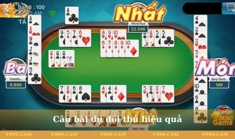 Câu bài dụ đối thủ hiệu quả