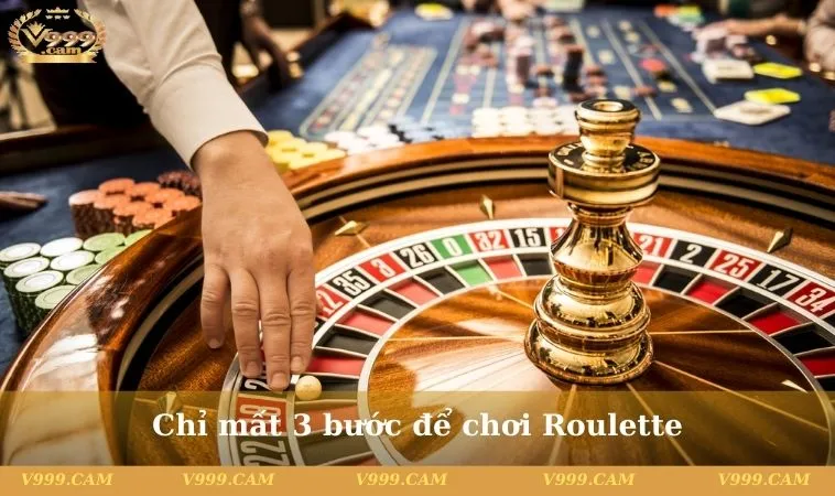 chi mat 3 buoc de choi roulette Chỉ mất 3 bước để chơi Roulette