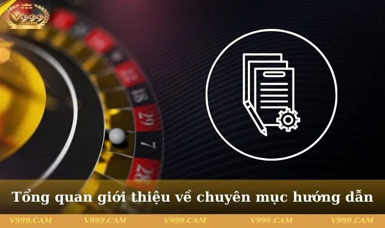 Tổng quan giới thiệu về chuyên mục hướng dẫn